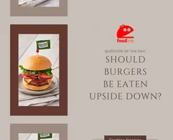 Should Burgers Be Eaten Upside Down?!